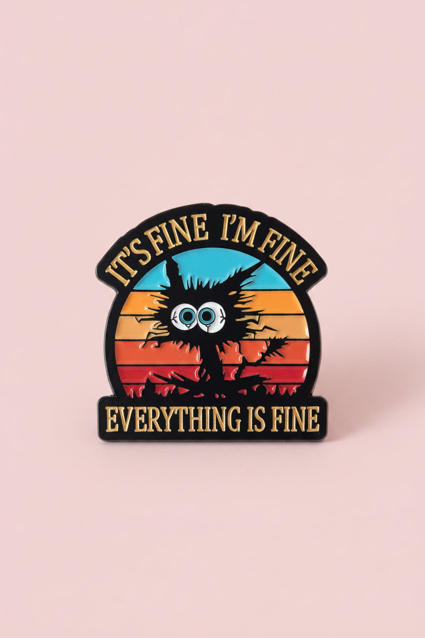 Pin - ”It’s fine, everything is fine” Katt