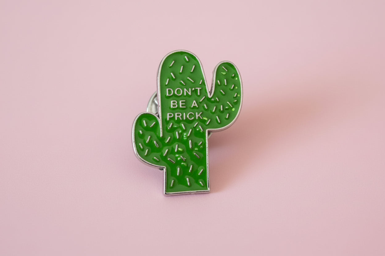 Pin - ”Don’t be a prick” Kaktus