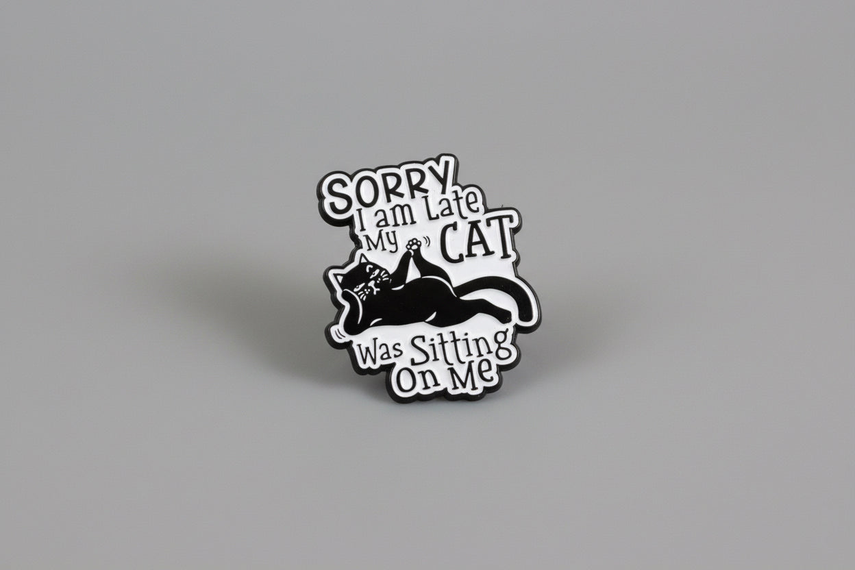 Pin- ”Sorry I am late my cat was sitting on me”
