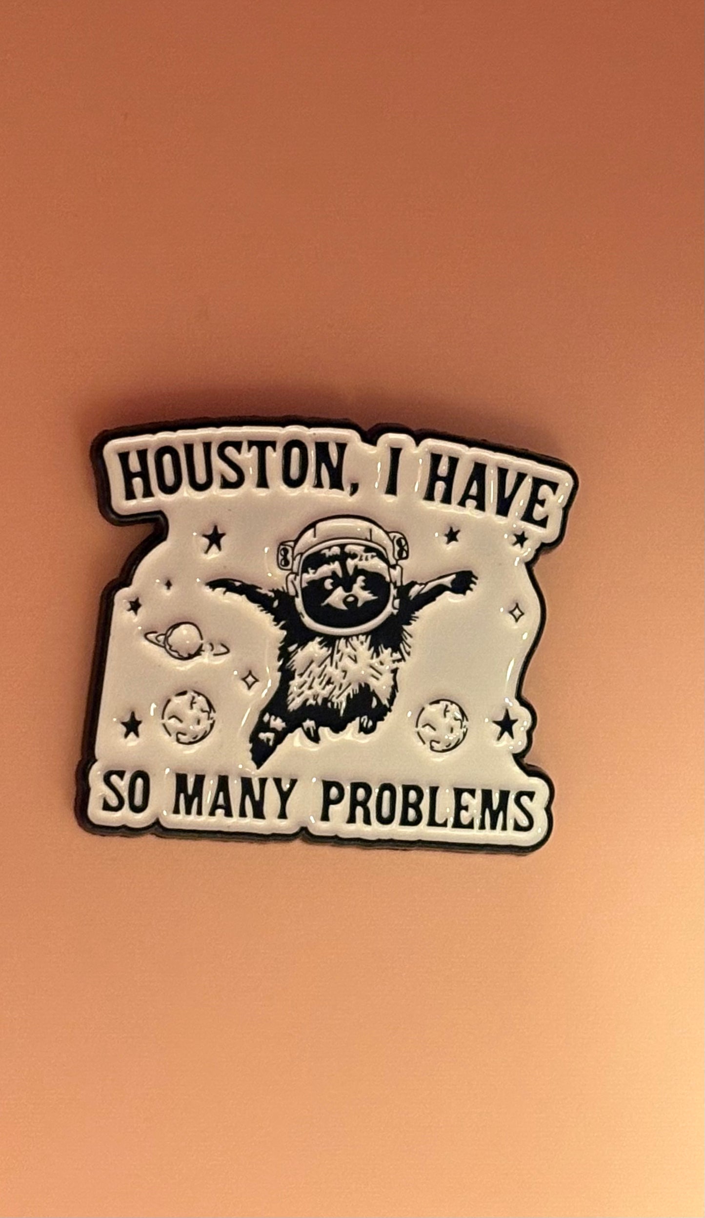 Kawaii Pin med Rolig Text - "Houston, I have so many problems"