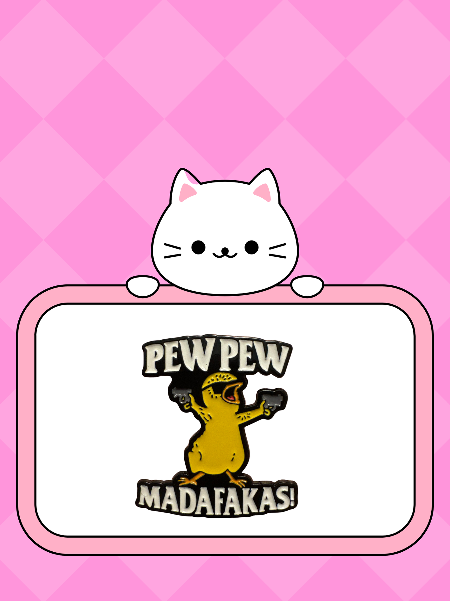 Pew, Pew Madafakkas-Pin