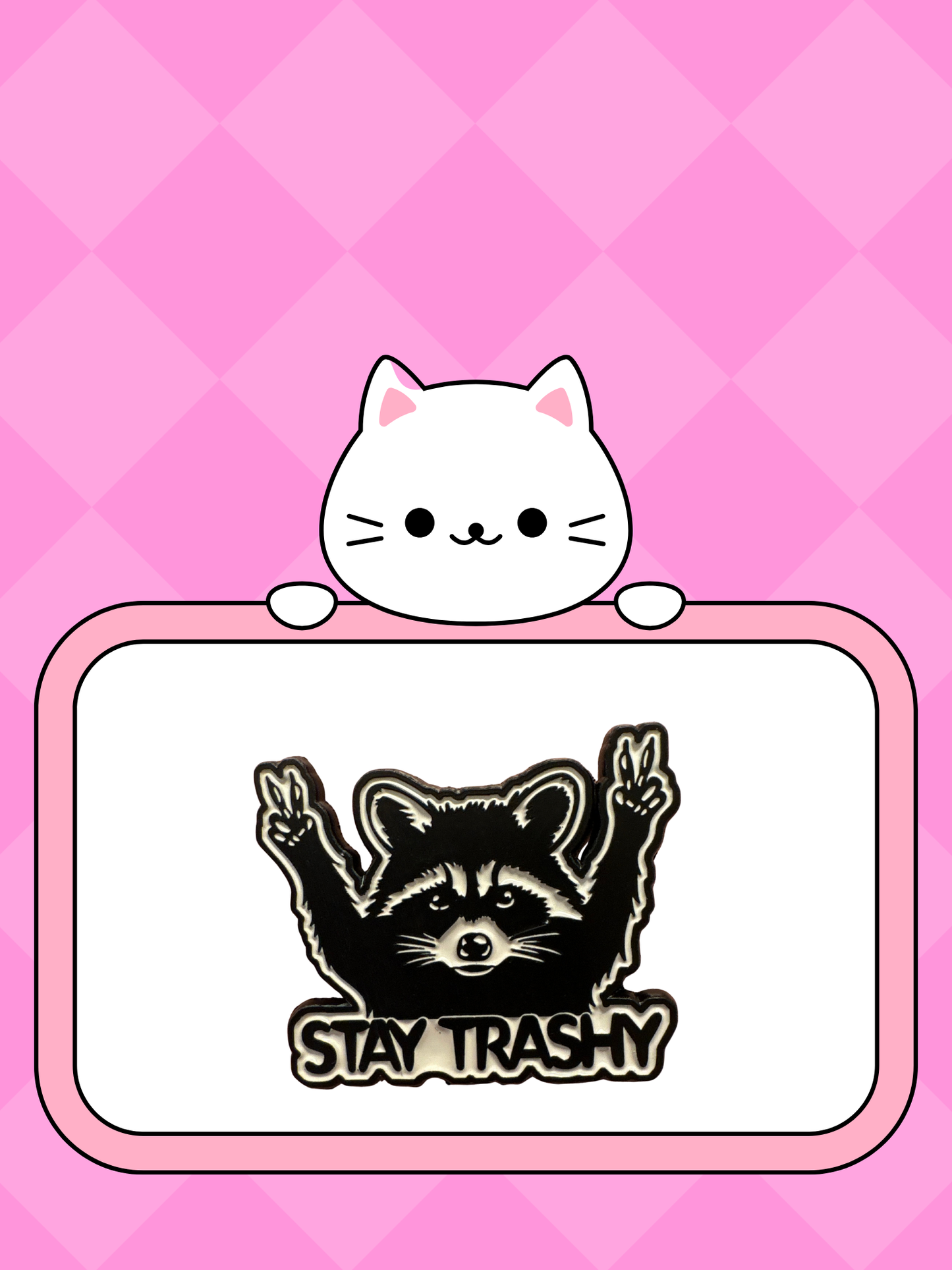 Stay Trashy Pin