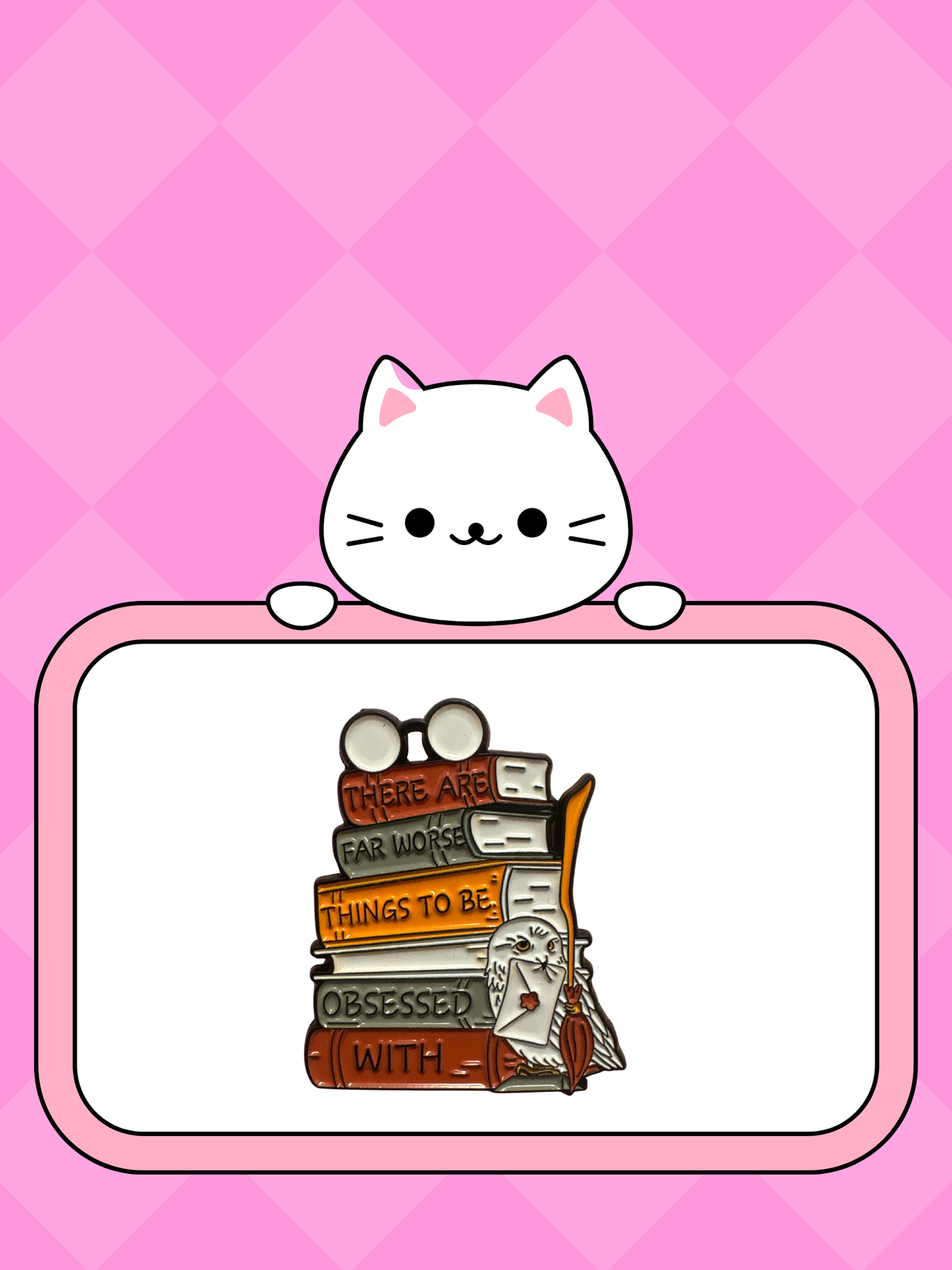 Things to be obcessed with -Pin