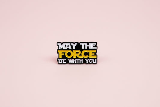 Pin - ”May the force be with you”