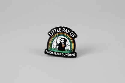 Pin - "Little ray of pitch black sunshine"