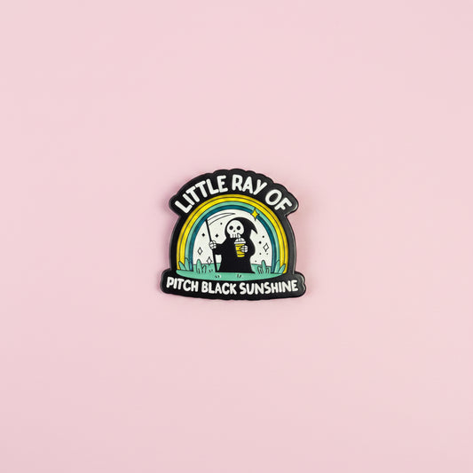 Pin - "Little ray of pitch black sunshine"