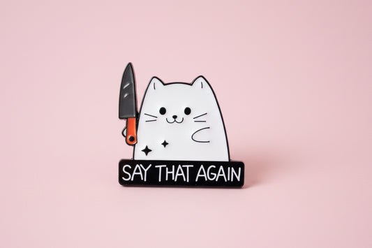 Pin ”Say that again”