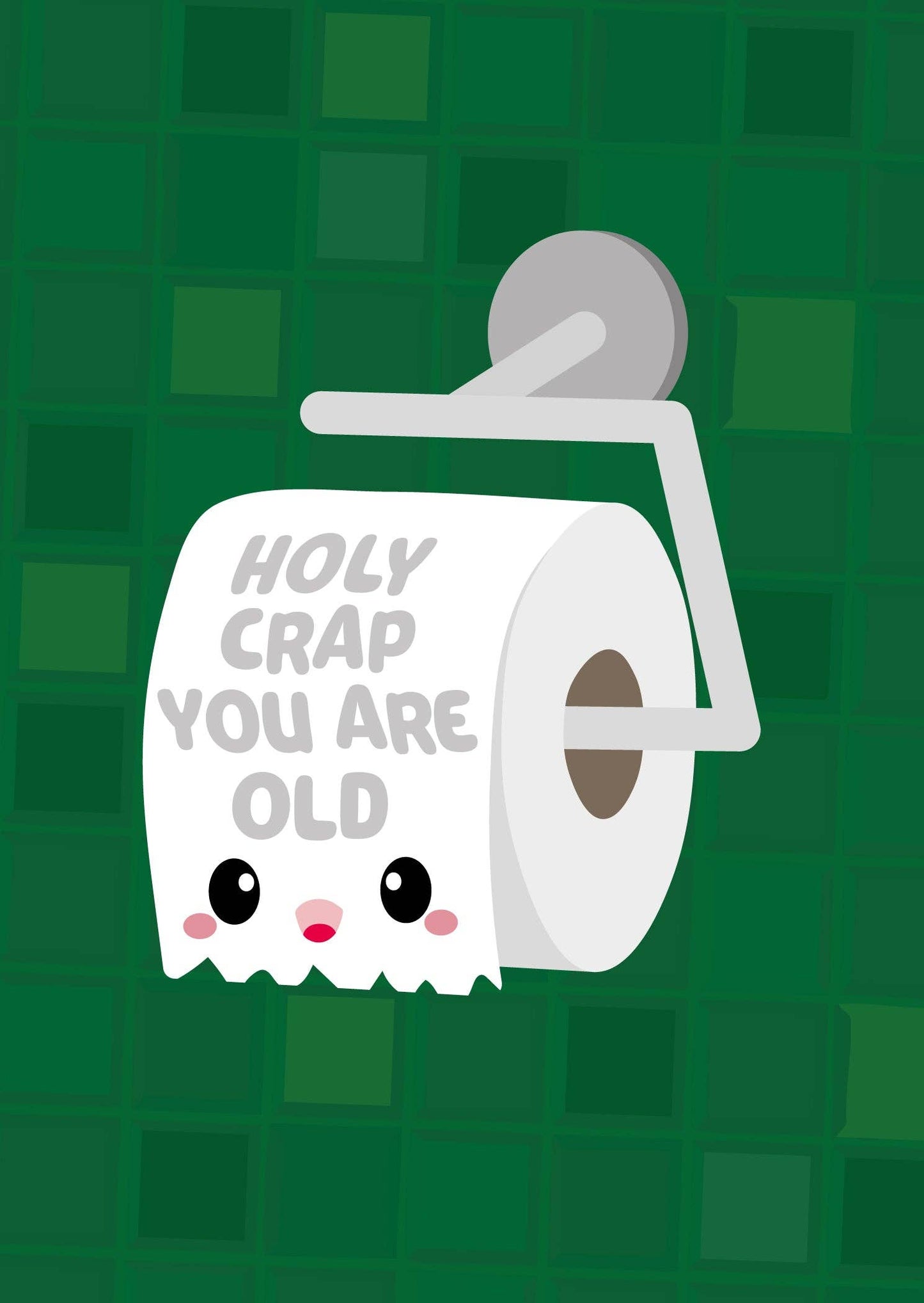 ”Holy crap you are old” födelsedagskort med toalettrulle