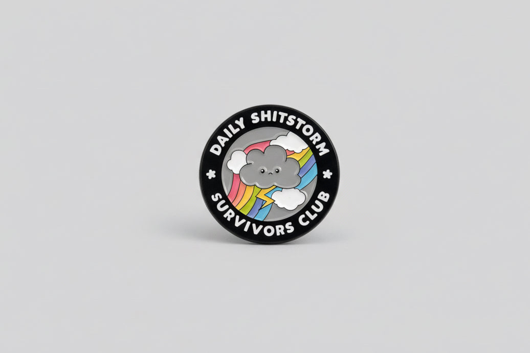 Pin - "Daily shitstorm survivors club"
