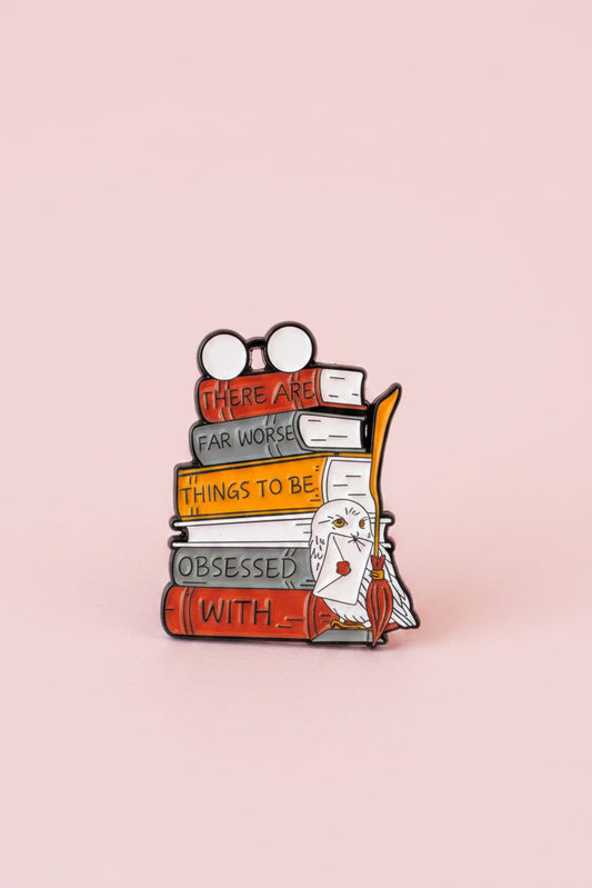 Pin - "Far worse things to be obcessed with"