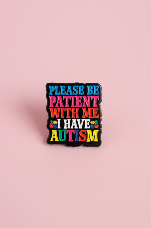 Pin - ”Please be patient with me I have autism”