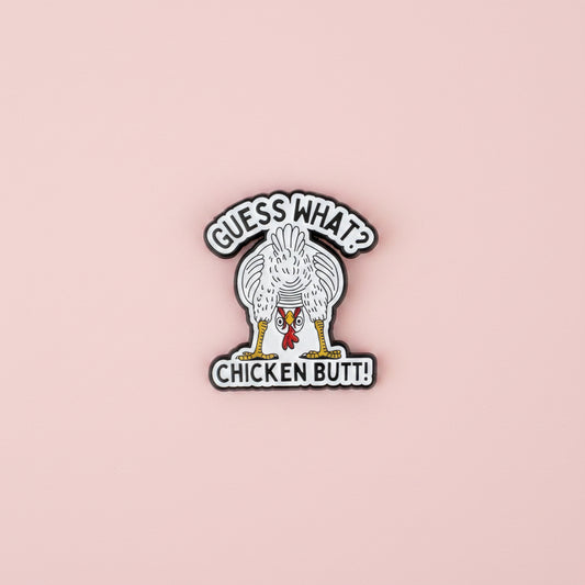 Pin - ”Guess what? Chicken butt!”