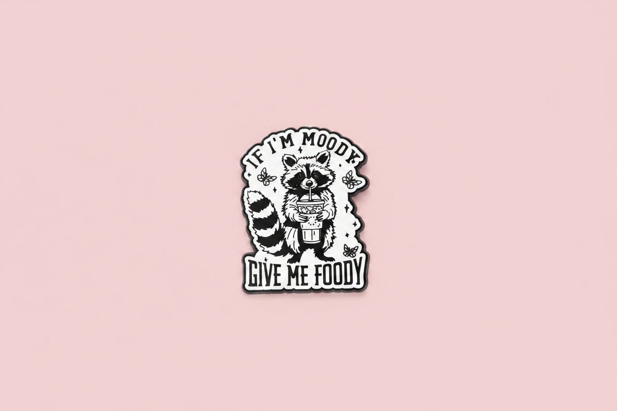 Pin - "If I'm moody, Give me foody"