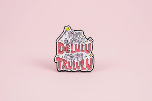Pin - ”may all your delulu come trululu”
