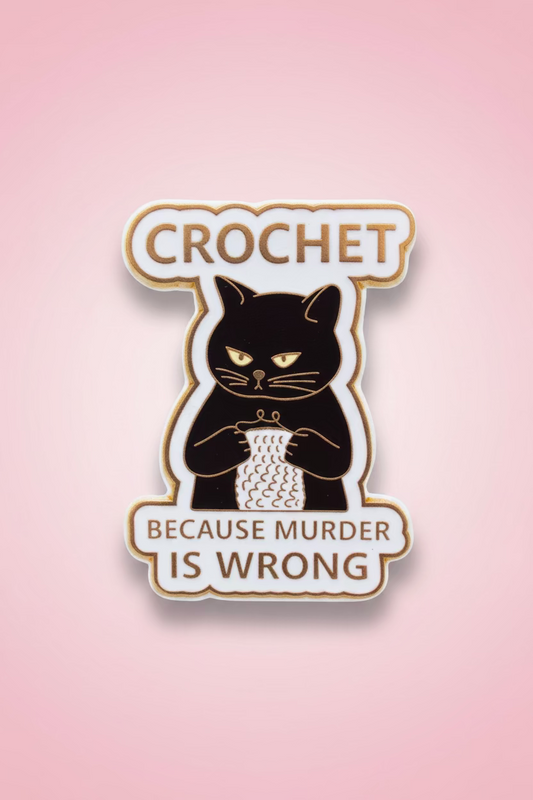 Klistermärke ”Crochet because murder is wrong”