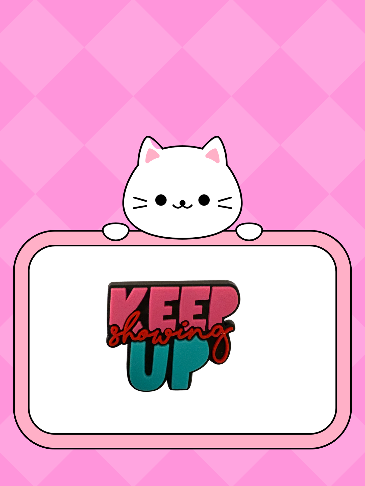 Keep showing up- Pin