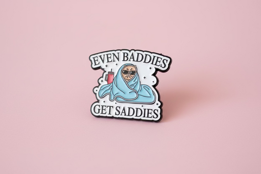 Pin - ”Even baddies get saddies” (katt)