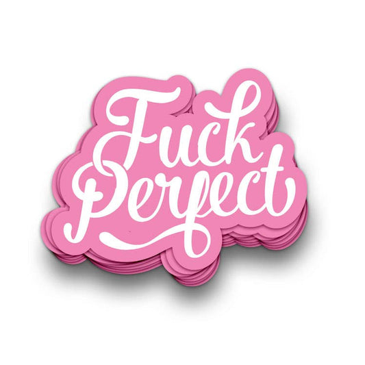 Klistermärke "Fuck Perfect" – Unikt väderbeständigt sticker för alla ytor